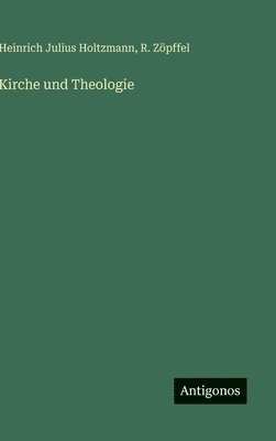 bokomslag Kirche und Theologie
