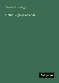 bokomslag Victor Hugo en Zélande