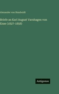 bokomslag Briefe an Karl August Varnhagen von Ense (1827-1858)