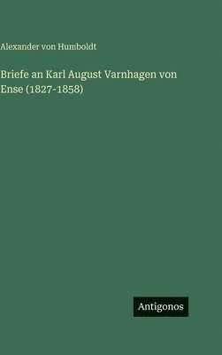 bokomslag Briefe an Karl August Varnhagen von Ense (1827-1858)
