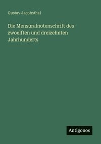 bokomslag Mensuralnotenschrift des zwoelften und dreizehnten Jahrhunderts
