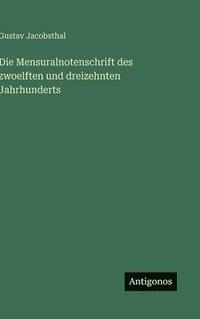 bokomslag Mensuralnotenschrift des zwoelften und dreizehnten Jahrhunderts
