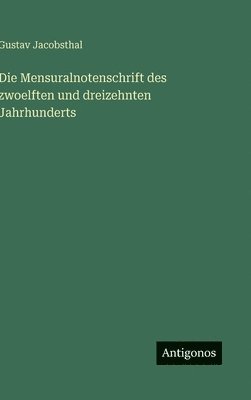 bokomslag Mensuralnotenschrift des zwoelften und dreizehnten Jahrhunderts