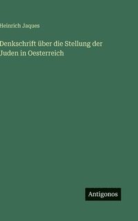 bokomslag Denkschrift über die Stellung der Juden in Oesterreich