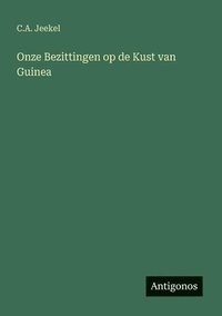 bokomslag Onze Bezittingen op de Kust van Guinea