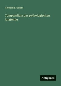 bokomslag Compendium der pathologischen Anatomie