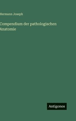 bokomslag Compendium der pathologischen Anatomie