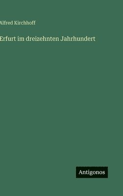 bokomslag Erfurt im dreizehnten Jahrhundert