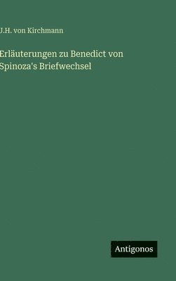 bokomslag Erläuterungen zu Benedict von Spinoza's Briefwechsel