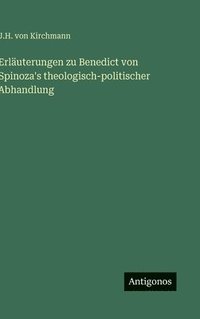 bokomslag Erläuterungen zu Benedict von Spinoza's theologisch-politischer Abhandlung