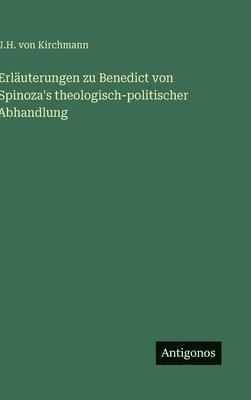 bokomslag Erläuterungen zu Benedict von Spinoza's theologisch-politischer Abhandlung