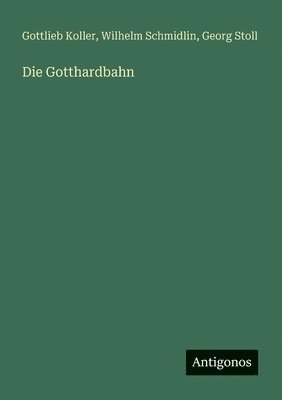 bokomslag Die Gotthardbahn