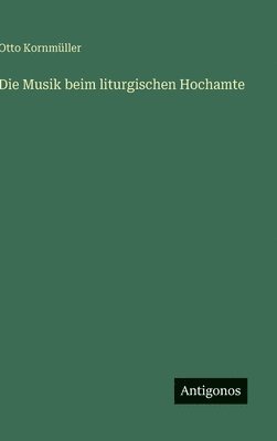 bokomslag Musik beim liturgischen Hochamte
