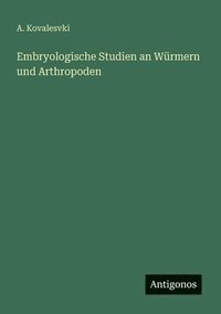 bokomslag Embryologische Studien an Würmern und Arthropoden
