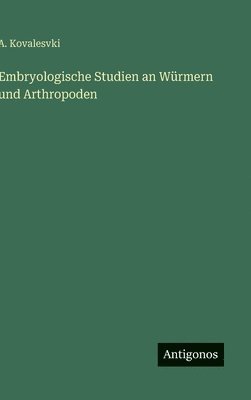 bokomslag Embryologische Studien an Würmern und Arthropoden