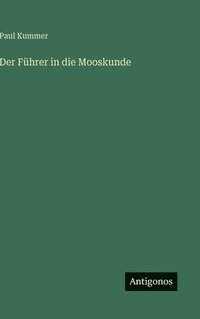 bokomslag Der Führer in die Mooskunde