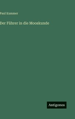 bokomslag Der Führer in die Mooskunde