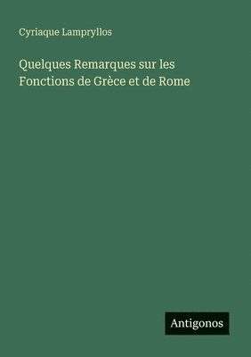 bokomslag Quelques Remarques sur les Fonctions de Grèce et de Rome