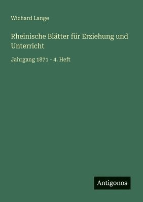 Wichard Lange - Rheinische Blätter für Erziehung und Unterricht, Häftad