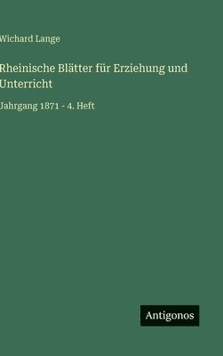 Wichard Lange - Rheinische Blätter für Erziehung und Unterricht, Inbunden