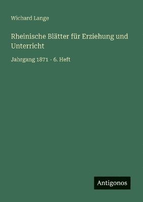 Wichard Lange - Rheinische Blätter für Erziehung und Unterricht, Häftad