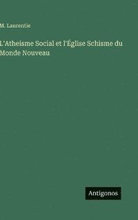 bokomslag L'Atheisme Social et l'Église Schisme du Monde Nouveau