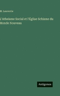 bokomslag L'Atheisme Social et l'Église Schisme du Monde Nouveau