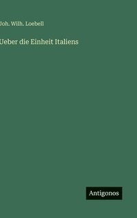 bokomslag Ueber die Einheit Italiens