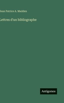 bokomslag Lettres d'un bibliographe