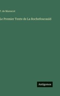 bokomslag Le Premier Texte de La Rochefoucauld