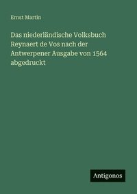 bokomslag Das niederländische Volksbuch Reynaert de Vos nach der Antwerpener Ausgabe von 1564 abgedruckt