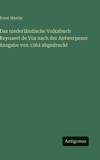 bokomslag Das niederländische Volksbuch Reynaert de Vos nach der Antwerpener Ausgabe von 1564 abgedruckt
