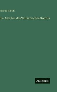 bokomslag Die Arbeiten des Vatikanischen Konzils
