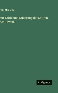 bokomslag Zur Kritik und Erklärung der Satiren des Juvenal