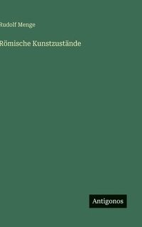 bokomslag Römische Kunstzustände