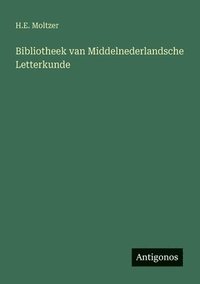 bokomslag Bibliotheek van Middelnederlandsche Letterkunde