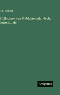 bokomslag Bibliotheek van Middelnederlandsche Letterkunde