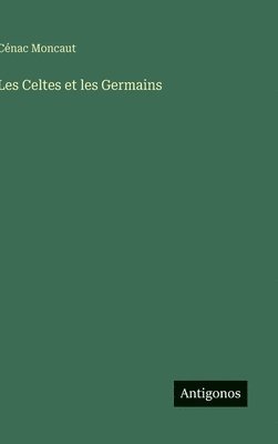 bokomslag Les Celtes et les Germains