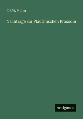bokomslag Nachträge zur Plautinischen Prosodie