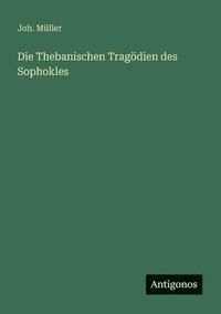bokomslag Thebanischen Tragödien des Sophokles