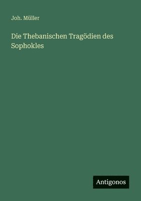bokomslag Thebanischen Tragödien des Sophokles