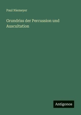 bokomslag Grundriss der Percussion und Auscultation
