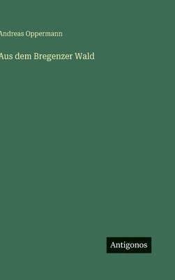 bokomslag Aus dem Bregenzer Wald