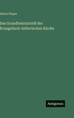 bokomslag Das Grundbekenntniß der Evangelisch-lutherischen Kirche