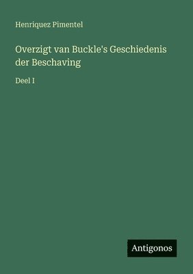 bokomslag Overzigt van Buckle's Geschiedenis der Beschaving