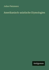bokomslag Amerikanisch-asiatische Etymologien