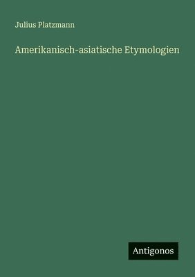 bokomslag Amerikanisch-asiatische Etymologien