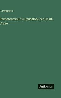 bokomslag Recherches sur la Synostose des Os du Crane
