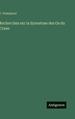 bokomslag Recherches sur la Synostose des Os du Crane