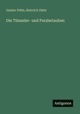 bokomslag Die Tümmler- und Purzlertauben